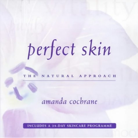 Stock image for Perfect Skin: A Natural Approach for sale by WorldofBooks