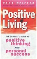 Imagen de archivo de Positive Living: The complete guide to positive thinking and personal success a la venta por WorldofBooks
