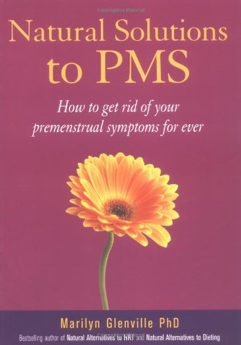 Beispielbild fr Natural Solutions To Pms: How to get rid of your premenstrual symptoms for ever zum Verkauf von WorldofBooks