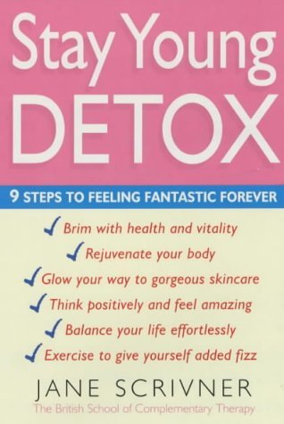 Stock image for Stay Young Detox : 9 Steps to Feeling Fantastic Forever for sale by Better World Books: West