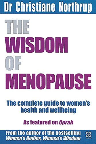 9780749922146: The Wisdom Of Menopause: The complete guide to physical and emotional health during the change