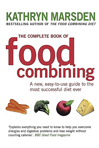 Imagen de archivo de The Complete Book Of Food Combining: A new, easy-to-use guide to the most successful diet ever a la venta por AwesomeBooks