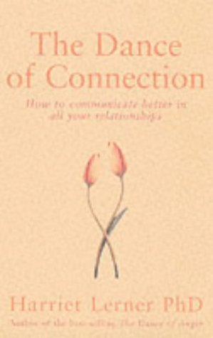 Stock image for Dance of Connection: How to Communicate Better in All Your Relationships for sale by WorldofBooks