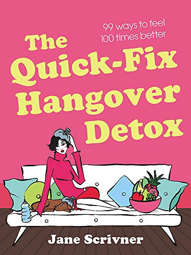 Imagen de archivo de The Quick-Fix Hangover Detox: 99 Ways to Feel 100 Times Better (Detox Series) a la venta por Goldstone Books