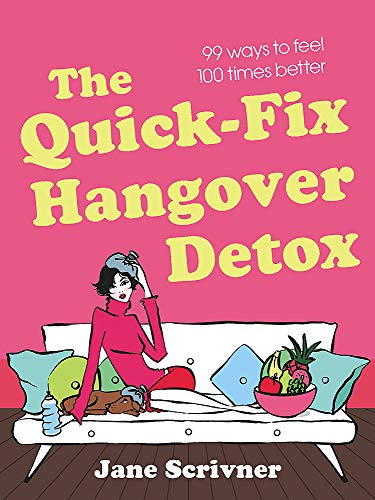 Stock image for The Quick-Fix Hangover Detox: 99 Ways to Feel 100 Times Better (Detox Series) for sale by Goldstone Books