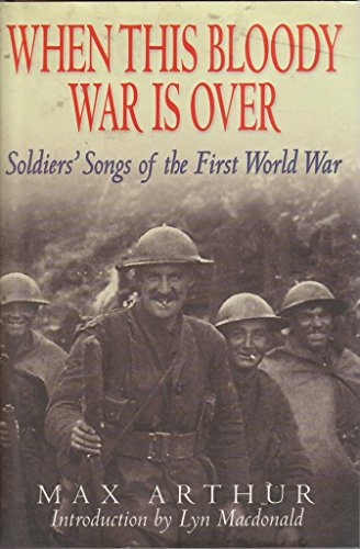 Stock image for When This Bloody War Is Over: Soldiers' Songs of the First World War for sale by Aynam Book Disposals (ABD)