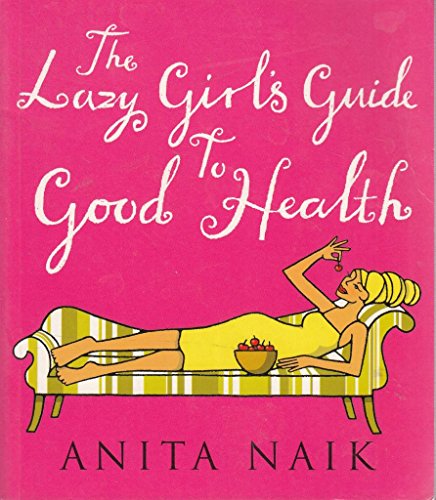 Beispielbild fr The Lazy Girl's Guide to Good Health zum Verkauf von Better World Books