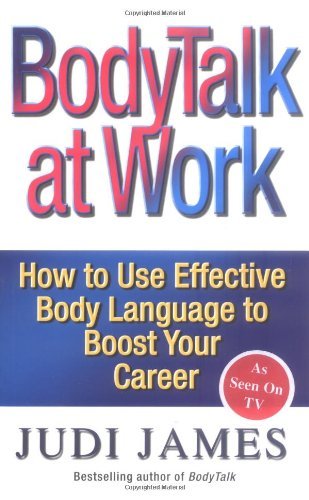 Imagen de archivo de Bodytalk At Work: How to Use Effective Body Language to Boost Your Career a la venta por Goldstone Books