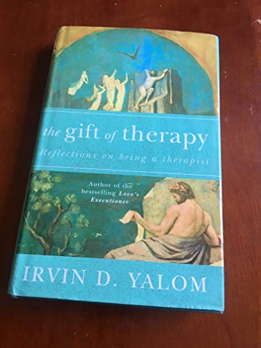 The Gift of Therapy: Reflections on Being a Therapist (9780749922597) by Yalom, Irvin