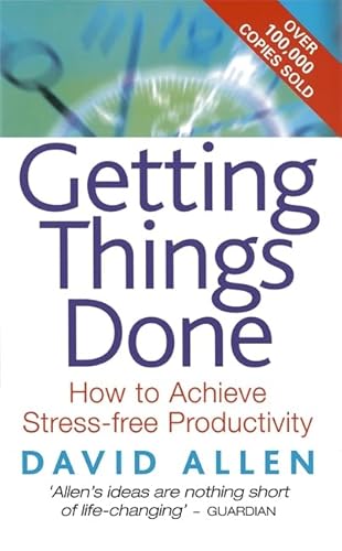 Getting Things Done: The Art of Stress-Free Productivity (9780749922641) by David Allen