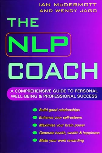 Beispielbild fr The NLP Coach: A Comprehensive Guide to Personal Well-Being and Professional Success zum Verkauf von WorldofBooks