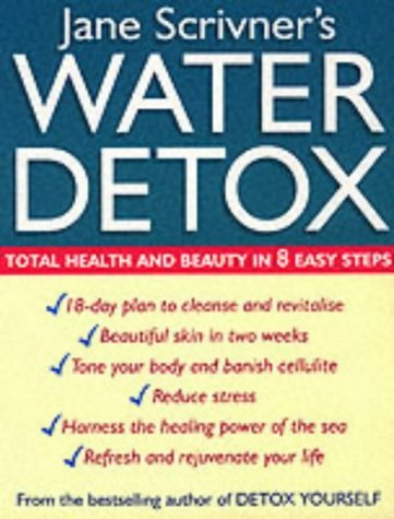 9780749922825: Jane Scrivner's Water Detox: Total Health and Beauty in 8 Easy Steps