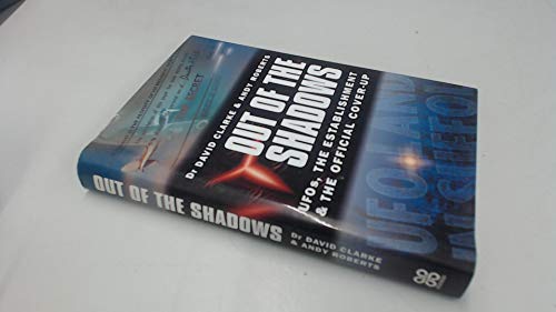 Out of the Shadows: Ufos, the Establishment and Official Cover Up (9780749922900) by Clarke, David; Roberts, Andy