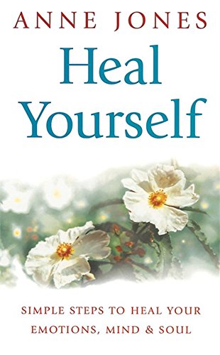 Stock image for Heal Yourself: Simple steps to heal your emotions, mind and soul: Simple Steps to Heal Your Emotions, Mind and Soul for sale by Reuseabook