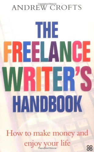 Beispielbild fr The Freelance Writer's Handbook: How to Make Money and Enjoy Your Life zum Verkauf von WorldofBooks