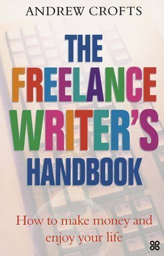 Stock image for The Freelance Writer's Handbook: How to Make Money and Enjoy Your Life for sale by WorldofBooks