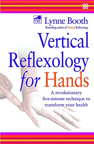 Imagen de archivo de Vertical Reflexology for Hands: A Revolutionary Five-Minute Technique to Transform Your Health a la venta por Front Cover Books