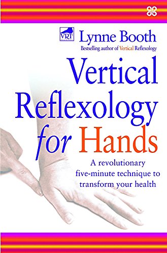 Stock image for Vertical Reflexology for Hands: A Revolutionary Five-Minute Technique to Transform Your Health for sale by Front Cover Books