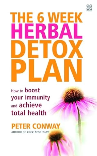 

Six Week Herbal Detox Plan: How to boost your immunity and achieve total health