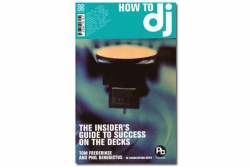9780749923259: How To DJ: Success On The Deck: The Definitive Guide to Success on the Decks