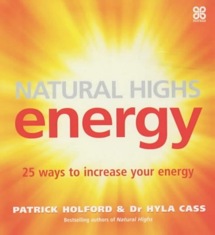 Natural Highs: Energy - 25 Ways to Increase Your Energy (9780749923341) by [???]