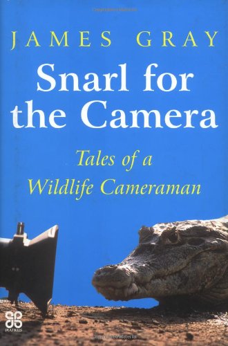 Beispielbild fr Snarl for the Camera: Memoirs of a Wildlife Cameraman zum Verkauf von WorldofBooks