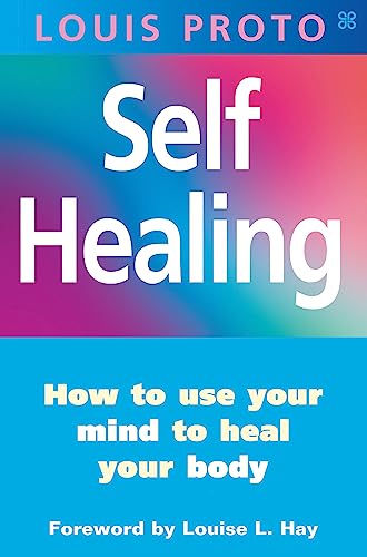 9780749923464: Self Healing: Use Your Mind To Heal Your Body