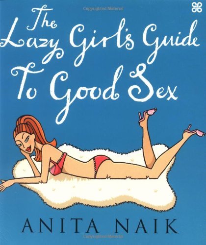 Beispielbild fr The Lazy Girl's Guide to Good Sex zum Verkauf von Wonder Book