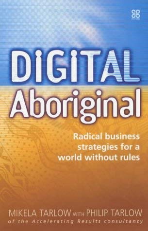 Beispielbild fr Digital Aboriginal: Radical Business Strategies for a World Without Rules zum Verkauf von The Glass Key