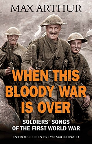 Imagen de archivo de When This Bloody War Is Over : Soldiers' Songs of the First World War a la venta por M & M Books