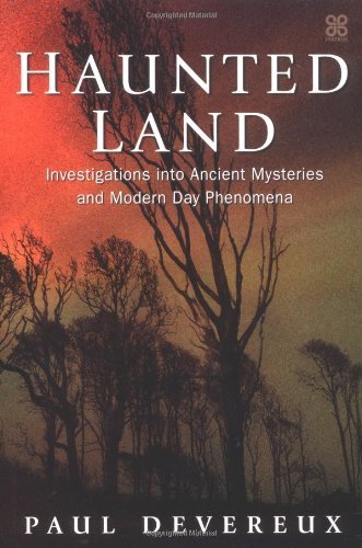 Haunted Land: An Investigation Into Ancient Earth Mysteries and Modern-Day Phenomena