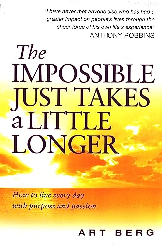 Beispielbild fr The Impossible Just Takes A Little Longer: How to live every day with purpose and passion: Living with Purpose and Passion zum Verkauf von AwesomeBooks