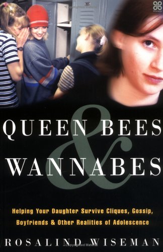 Stock image for Queen Bees and Wannabes: Helping Your Teenage Daughter Survive Cliques, Gossip, Bullying and Boyfriends and Other Realities of Adolescence for sale by WorldofBooks