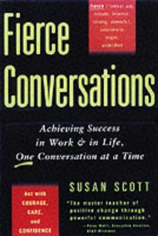 9780749923815: Fierce Conversations: Achieving success in work and in life, one conversation at a time