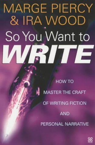 Stock image for So You Want To Write: How to master the craft of writing fiction and the personal narrative: How to Master the Craft of Writing Fiction and Personal Narrative for sale by Reuseabook