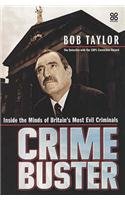 Crimebuster: Inside the Minds of Britain's Most Evil Criminals (9780749923891) by Taylor, Bob