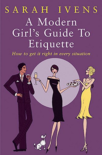 9780749924249: A Modern Girl's Guide To Etiquette: How to get it right in every situation