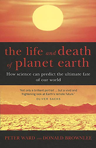 Stock image for The Life and Death of Planet Earth: How the New Science of Astrobiology Charts the Ultimate Fate of Our World for sale by Brit Books