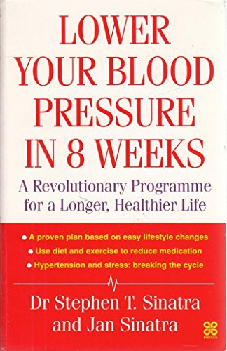 9780749924287: Lower Your Blood Pressure in 8 Weeks: A revolutionary programme for a longer, healthier life