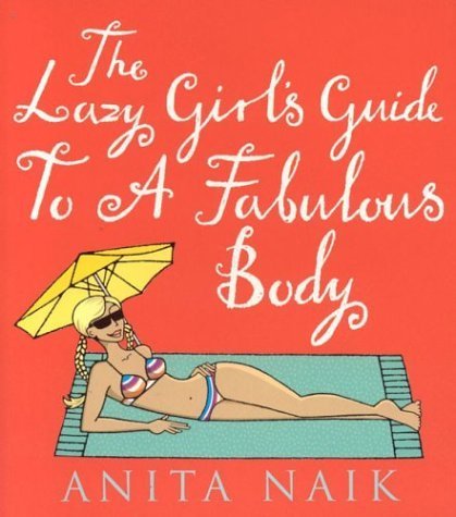 9780749924324: The Lazy Girl's Guide to a Fabulous Body