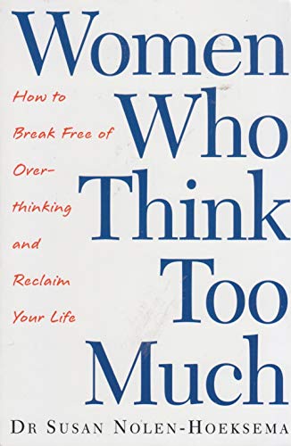 Beispielbild fr Women Who Think Too Much: How to break free of overthinking and reclaim your life zum Verkauf von WorldofBooks