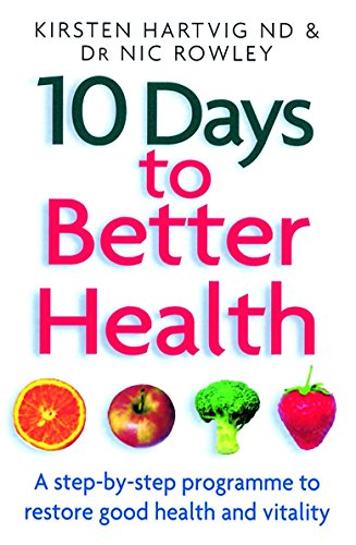 9780749924386: 10 Days to Better Health: A Step-By-Step Programme to Restore Good Health and Vitality
