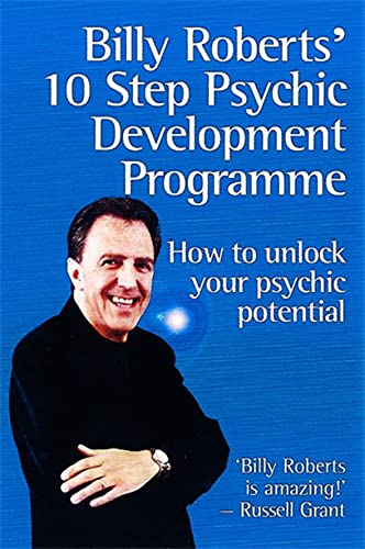 Imagen de archivo de Billy Roberts' 10-Step Psychic Development Programme How to Unlock Your Psychic Potential a la venta por Annabells Esoteric Books