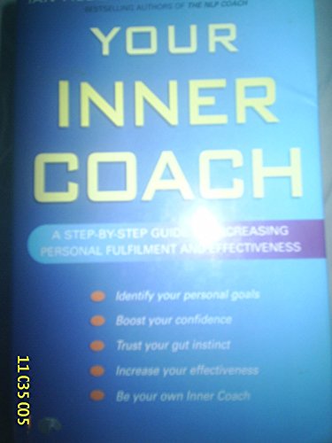 Imagen de archivo de Your Inner Coach: A step-by-step guide to increasing personal fulfilment and effectiveness a la venta por AwesomeBooks