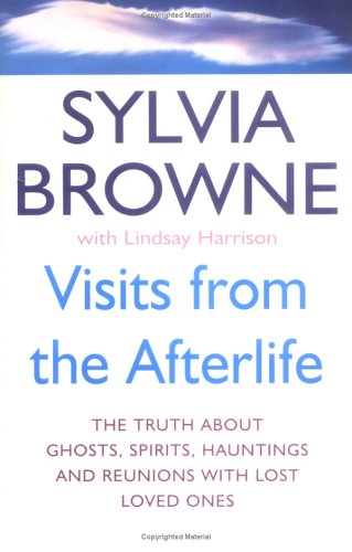 Visits from the Afterlife (9780749924546) by Sylvia Browne With Lindsay Harrison