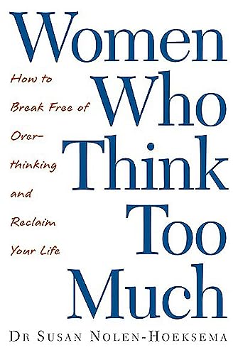 Beispielbild fr Women Who Think Too Much : How to Break Free of Overthinking and Reclaim Your Life zum Verkauf von SecondSale