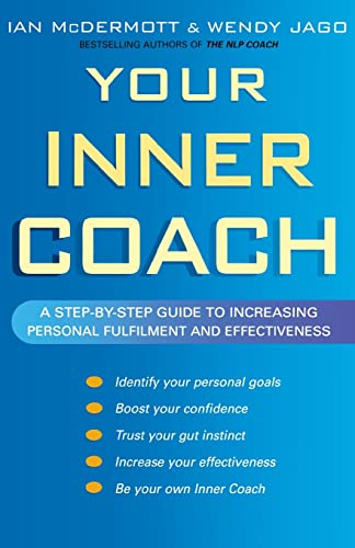 Beispielbild fr Your Inner Coach: A step-by-step guide to increasing personal fulfilment and effectiveness zum Verkauf von WorldofBooks