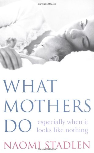 Beispielbild fr What Mothers Do: especially when it looks like nothing zum Verkauf von WorldofBooks