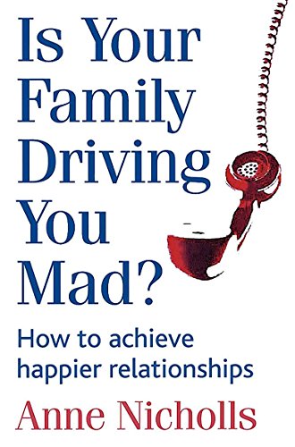 Beispielbild fr Is Your Family Driving You Mad?: How to Achieve Happier Relationships zum Verkauf von Reuseabook