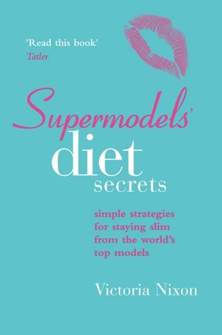 Imagen de archivo de Supermodels' Diet Secrets: Simple strategies for staying slim from the world's top models a la venta por WorldofBooks